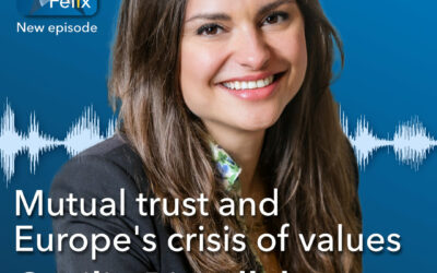 Mutual trust and Europe’s crisis of values – Europa Felix